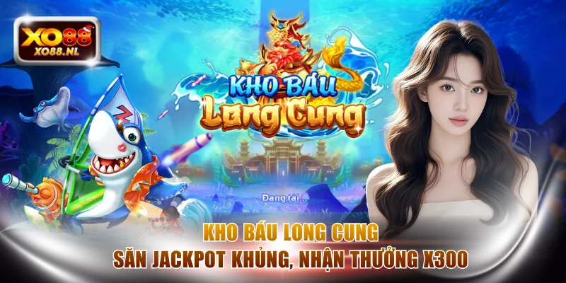 Bắn Cá XO88 - Khám Phá Sảnh Game Giải Trí Đổi Thưởng Top 1 - Treasure89